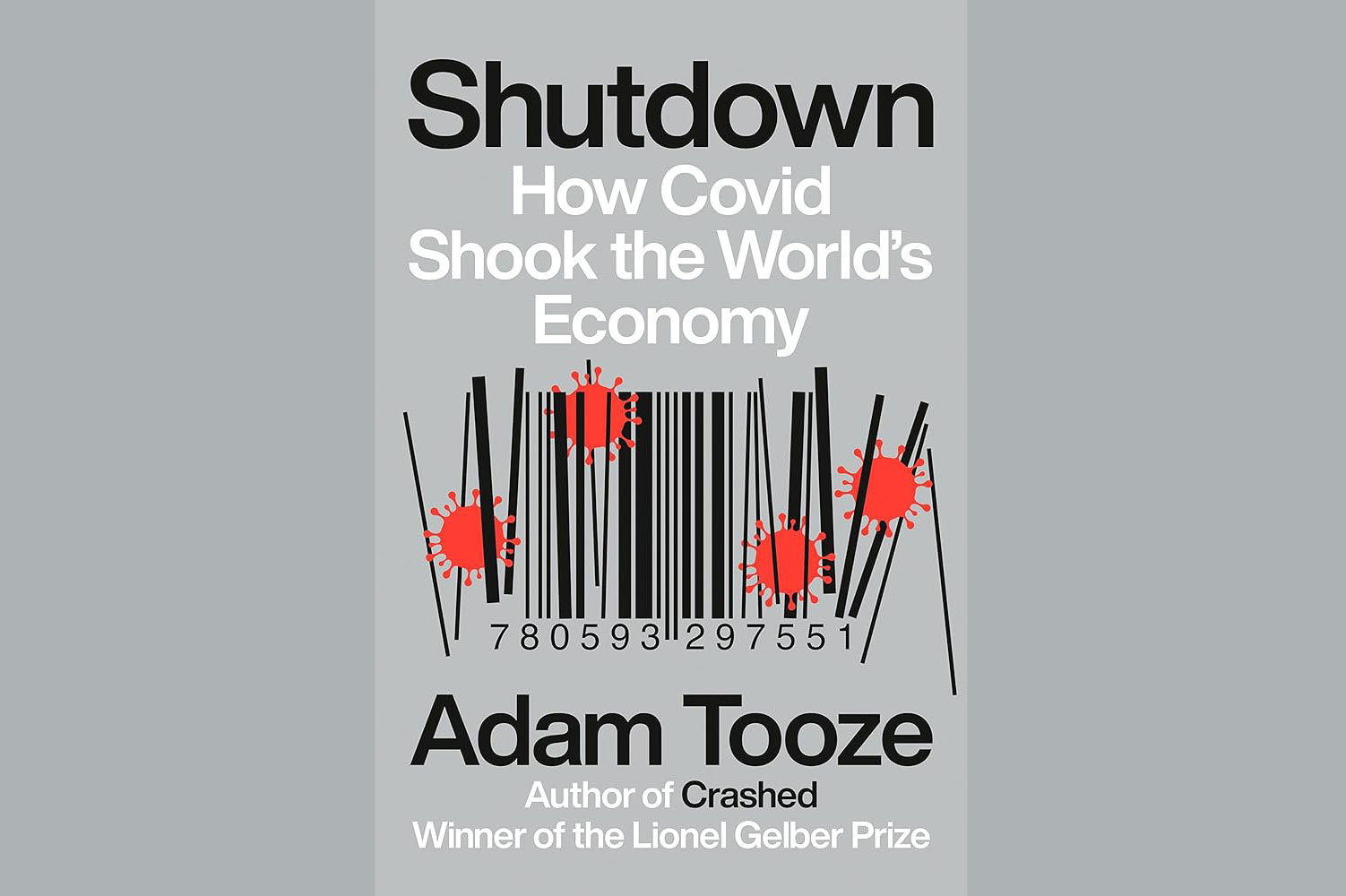 Shutdown: How Covid Shook the World's Economy